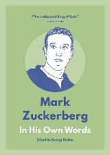 Mark Zuckerberg: In His Own Words