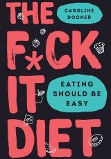 The F*ck It Diet