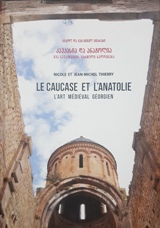 Le Caucase et L'Anatolie - L'Art Medieval Georgien / კავკასია და ანატოლია