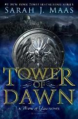 Tower of Dawn #6 (A Throne of Glass series) (For ages 14+)