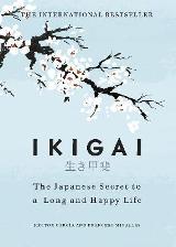 Ikigai: The Japanese Secret to a Long and Happy Life