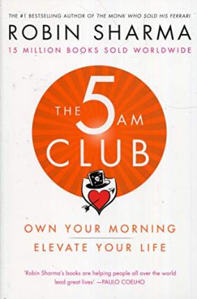 The 5 AM Club: Own Your Morning. Elevate Your Life.