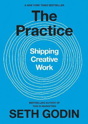 The Practice: Shipping Creative Work