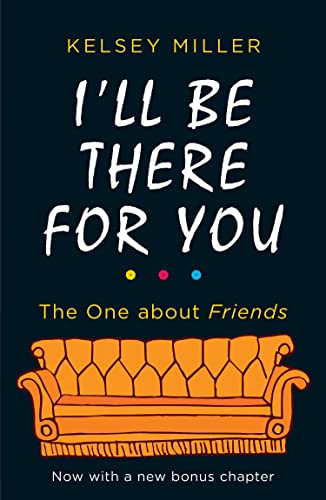 I'll Be There For You The One About Friends