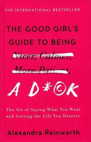 The Good Girl's Guide to Being a D*ck