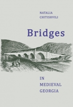 Bridges in medieval Georgia (ხიდები შუა საუკუნეების საქართველოში)