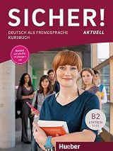 Sicher! B2  Aktuell (Lektion 1-12) : Deutsch als Fremdsprache (Kursbuch+Arbeitsbuch+CD)