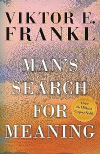 Man's Search for Meaning