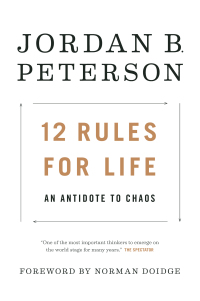 12 Rules for Life : An Antidote to Chaos