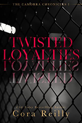 Twisted Loyalties (The Camorra Chronicles #1)