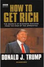 Trump: How to Get Rich