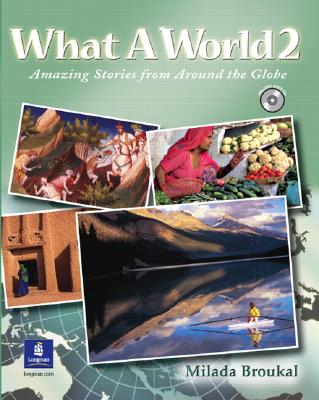 What a World #2: Amazing Stories from Around the Globe